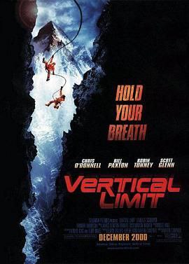 名称：《垂直极限》描述：《垂直极限Vertical Limit》动作惊悚冒险片，由马丁·坎贝尔执导，Robert King和特里·海斯编剧，克里斯·奥唐纳、罗宾·汤尼等主演