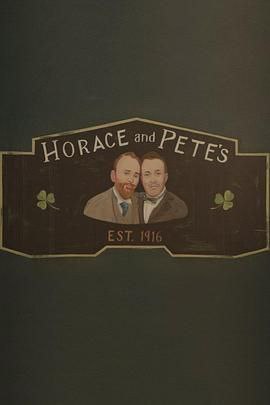 名称：《百年酒馆》描述：《百年酒馆 Horace and Pete》是一部于 2016 年 1 月 30 日在美国上映的高分美剧由路易·C·K 执导并汇聚史蒂夫·布西密、埃迪·法可等众多明星主演